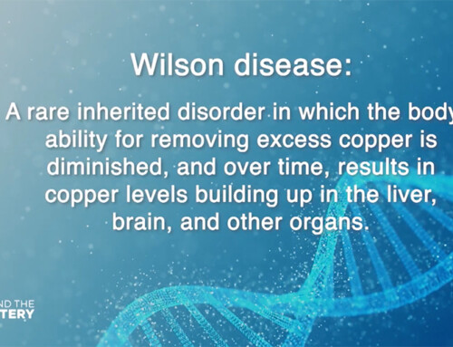 Behind The Mystery – Wilson Disease Inherited Disorder